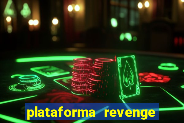 plataforma revenge tigrinho 2